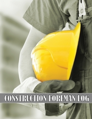 Construction Foreman Log - Olive Smatch