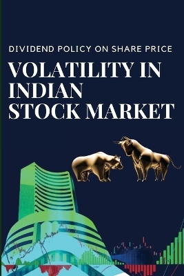 Dividend Policy on Share Price Volatility in Indian Stock Market - Vijay Deswal