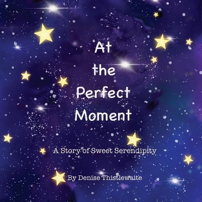 At the Perfect Moment - Denise Thistlewaite