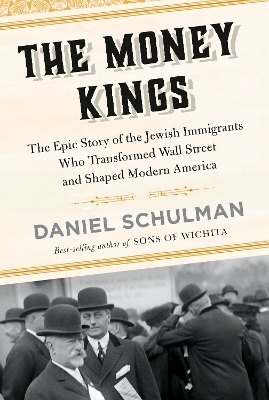 The Money Kings - Daniel Schulman