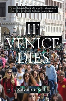 If Venice Dies - Salvatore Settis