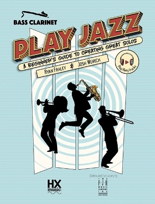 Play Jazz - Bass Clarinet (a Beginner's Guide to Creating Great Solos) - 