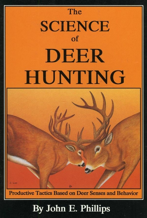 Science of Deer Hunting -  John E. Phillips