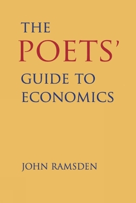 The Poets' Guide to Economics - John Ramsden