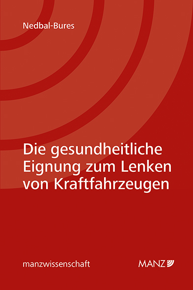 Die gesundheitliche Eignung zum Lenken von Kraftfahrzeugen - Brigitte Nedbal-Bures