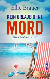 Kein Urlaub ohne Mord - Ellie Brauer