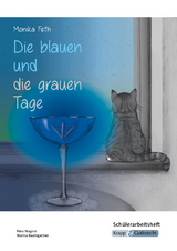 Die blauen und die grauen Tage – Monika Feth – Schülerarbeitsheft - Nina Wagner, Marina Baumgartner