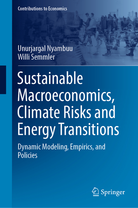 Sustainable Macroeconomics, Climate Risks and Energy Transitions - Unurjargal Nyambuu, Willi Semmler