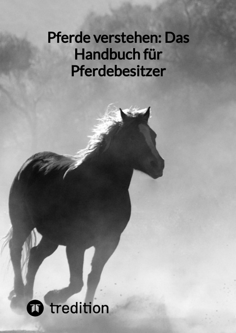 Pferde verstehen: Das Handbuch für Pferdebesitzer -  Moritz