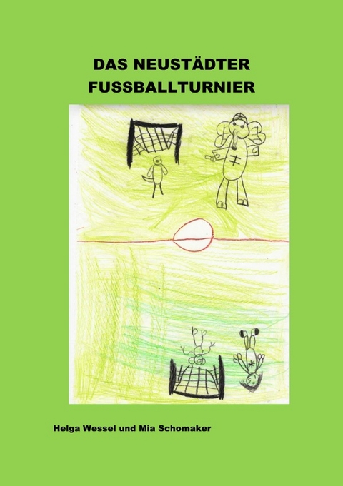 Das Neustädter Fußballturnier - Helga Wessel