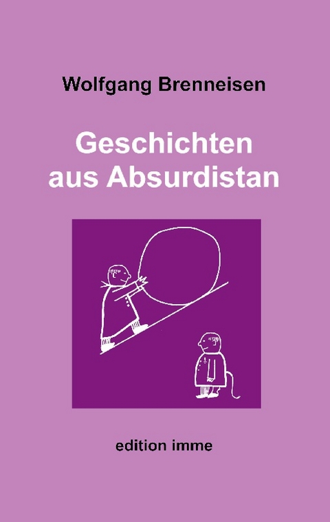 Geschichten aus Absurdistan - Wolfgang Brenneisen