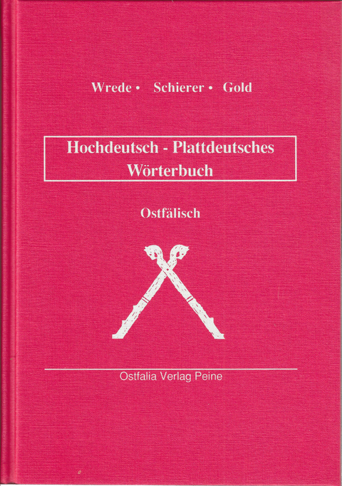 Hochdeutsch-Plattdeutsches Wörterbuch - Franz Wrede, Jürgen Schierer, Harald Gold