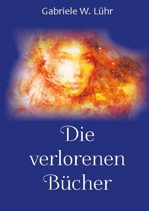 Die verlorenen Bücher - Gabriele W. Luehr