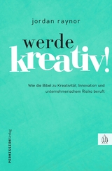 Werde kreativ! - Raynor Jordan