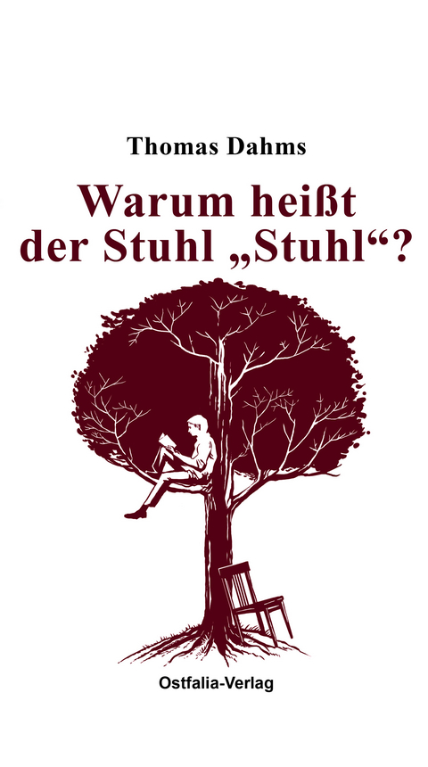 Warum heißt der Stuhl "Stuhl"? - Thomas Dahms