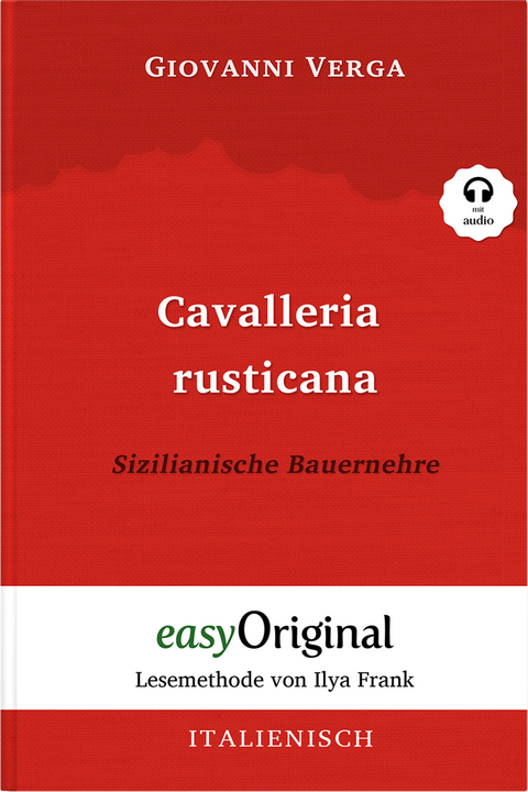 Cavalleria Rusticana / Sizilianische Bauernehre (Buch + Audio-CD) - Lesemethode von Ilya Frank - Zweisprachige Ausgabe Italienisch-Deutsch - Giovanni Verga