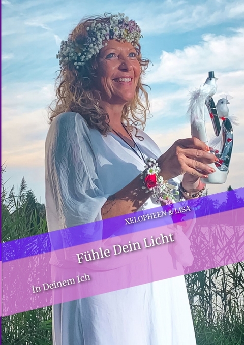 Fühle Dein Licht und das Besondere in Dir. -  Xelopheen,  Lisa