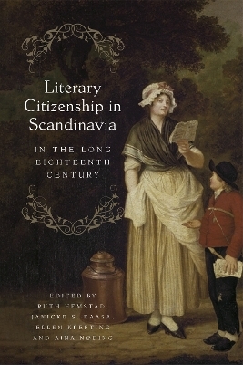 Literary Citizenship in Scandinavia in the Long Eighteenth Century - 