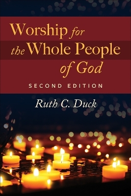 Worship for the Whole People of God, Second Edition - Ruth C. Duck