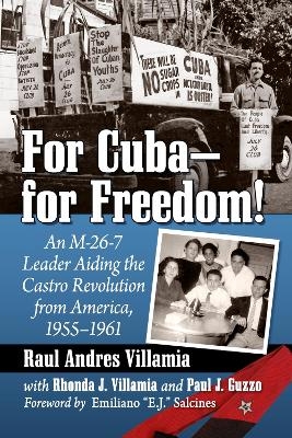 For Cuba--for Freedom! - Raul Andres Villamia, Rhonda J. Villamia, Paul J. Guzzo