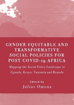 Gender Equitable and Transformative Social Policies for Post COVID-19 Africa - 