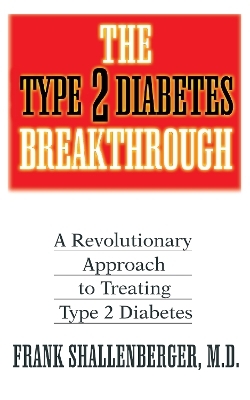 The Type 2 Diabetes Breakthrough - Frank Shallenberger