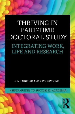 Thriving in Part-Time Doctoral Study - Jon Rainford, Kay Guccione