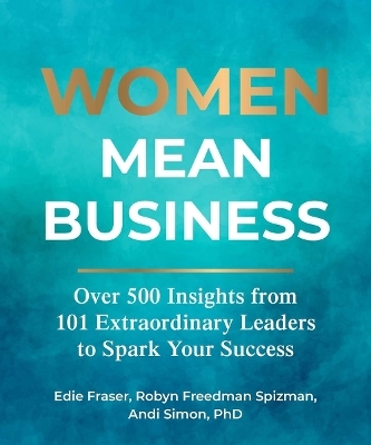 Women Mean Business - Edie Fraser, Robyn Freedman Spizman, Andi Simon