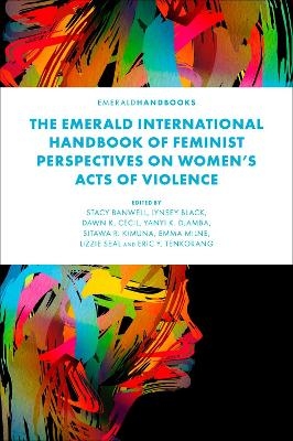 The Emerald International Handbook of Feminist Perspectives on Women’s Acts of Violence - 