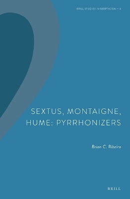 Sextus, Montaigne, Hume: Pyrrhonizers - Brian C. Ribeiro