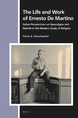 The Life and Work of Ernesto De Martino - Flavio A. Geisshuesler