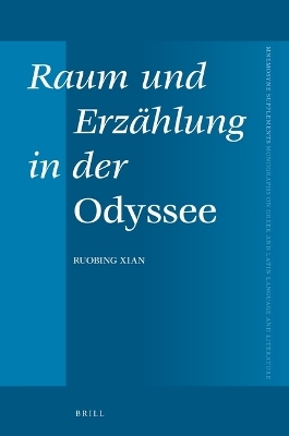 Raum und Erzählung in der Odyssee - Ruobing Xian