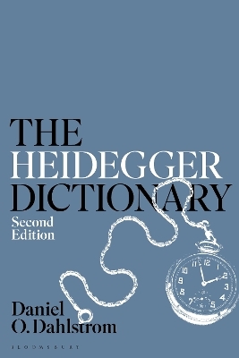 The Heidegger Dictionary - Professor Daniel O. Dahlstrom