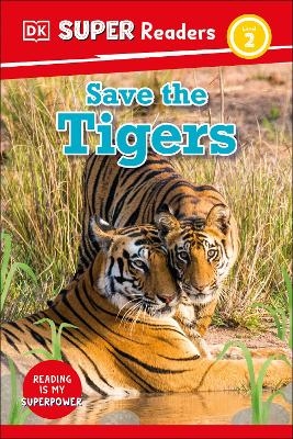 DK Super Readers Level 2 Save the Tigers -  Dk