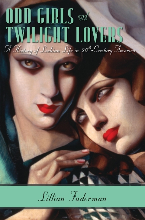 Odd Girls and Twilight Lovers -  Lillian Faderman