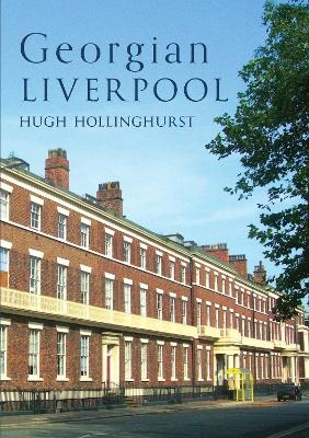 Georgian Liverpool - Hugh Hollinghurst