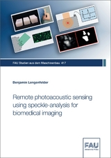 Remote photoacoustic sensing using speckle-analysis for biomedical imaging - Benjamin Lengenfelder