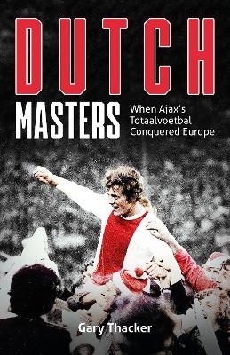 Dutch Masters - Gary Thacker