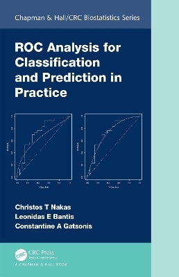 ROC Analysis for Classification and Prediction in Practice - Christos T Nakas, Leonidas E Bantis, Constantine A Gatsonis