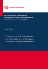 Erfassung und Klassifizierung von Fahrbahnnässe über ein Array aus kapazitiven Messwertaufnehmern - Jakob Döring