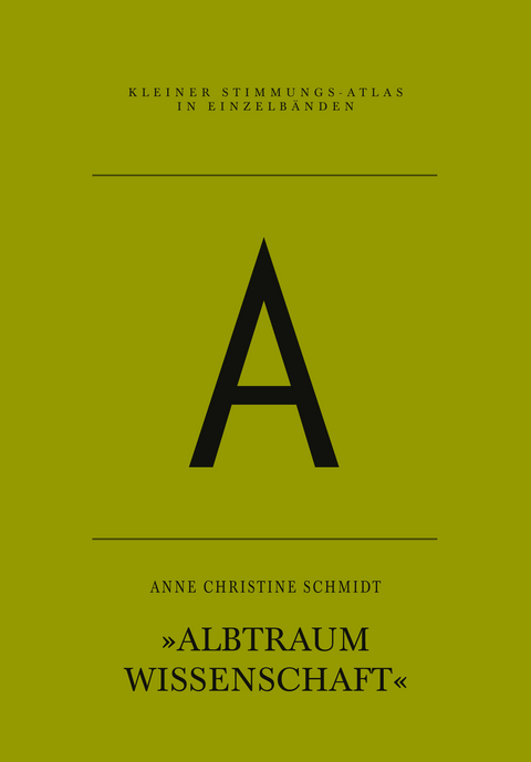 A – Albtraum Wissenschaft - Anne Christine Schmidt