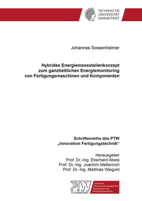 Hybrides Energiemessstellenkonzept zum ganzheitlichen Energiemonitoring von Fertigungsmaschinen und Komponenten - Johannes Sossenheimer