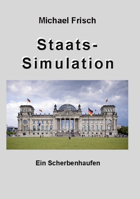 Staatssimmulation - Michael Frisch