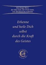 Erkenne und heile Dich selbst durch die Kraft des Geistes -  Gabriele