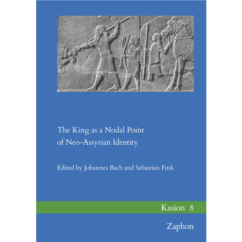 The King as a Nodal Point of Neo-Assyrian Identity - 