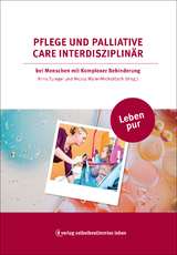 Leben pur: Pflege und Palliative Care interdisziplinär - 