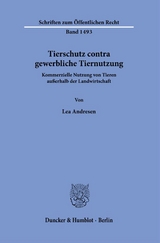 Tierschutz contra gewerbliche Tiernutzung. - Lea Andresen