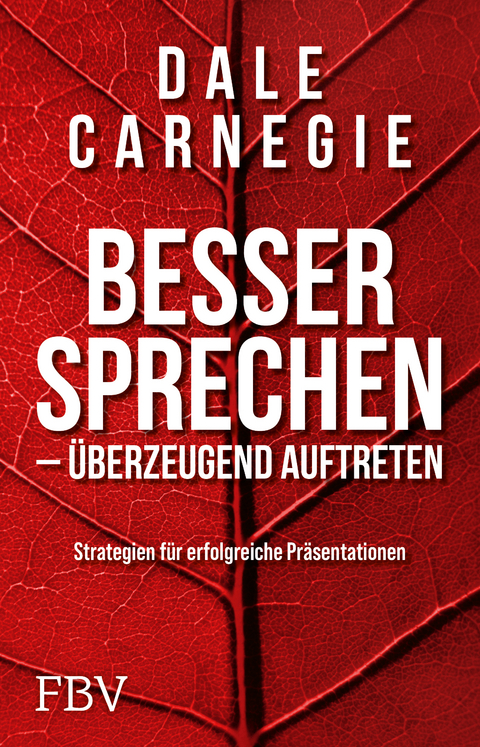 Besser sprechen – überzeugend auftreten - Dale Carnegie