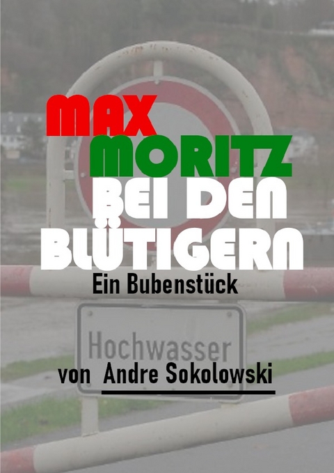 MAX MORITZ BEI DEN BLÜTIGERN - Andre Sokolowski