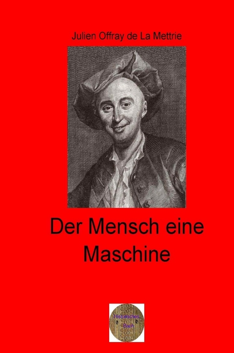 Walters illustrierte Philosophiestunde / Der Mensch eine Maschine - Julien Offray de La Mettrie